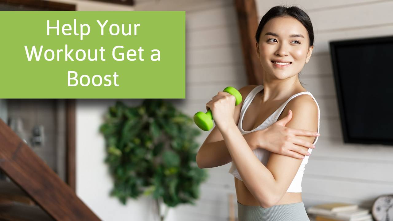 Help Your Workout Get a Boost